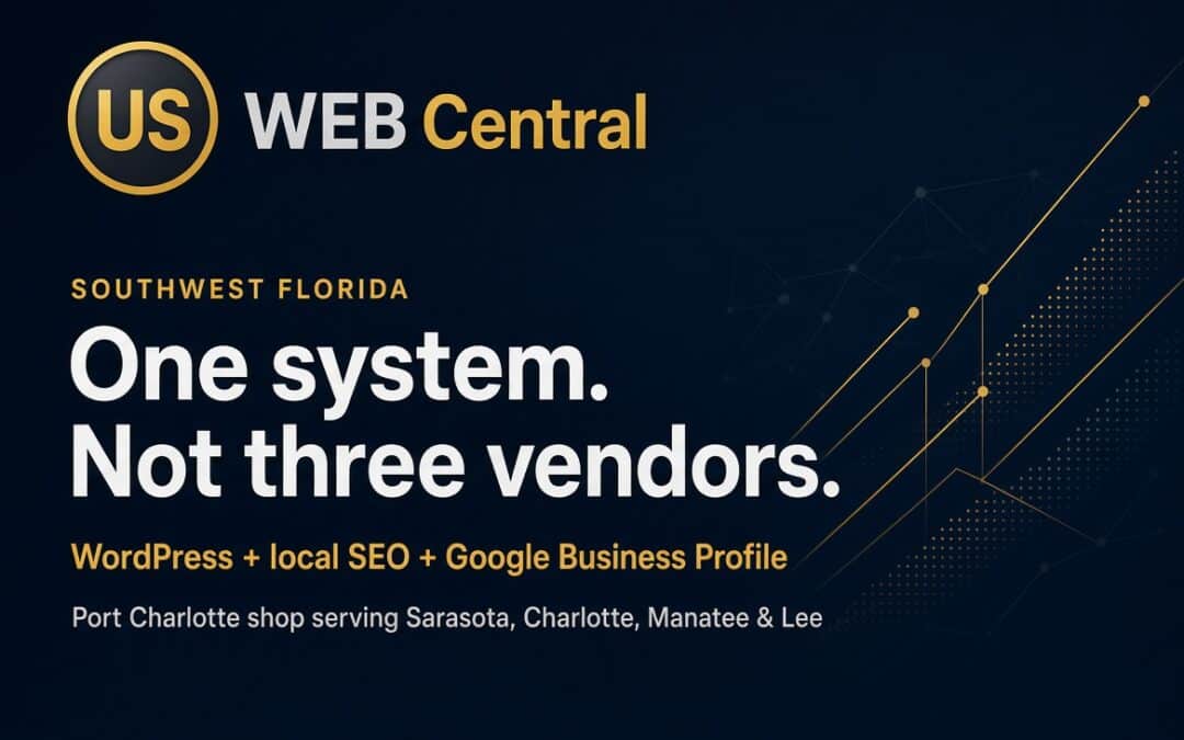 What US Web Central Actually Does — And Why We Are Not Another Web-and-SEO Shop in Southwest Florida